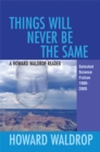 Things Will Never Be the Same : A Howard Waldrop Reader: Selected Short Fiction 1980-2005 - eBook