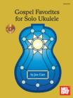 Gospel Favorites For Solo Ukulele - eBook