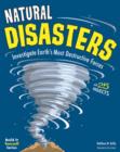 Natural Disasters : Investigate the World's Most Destructive Forces with 25 Projects - Book
