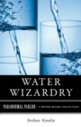 Water Wizardry : Paranormal Parlor, A Weiser Books Collection - eBook