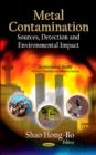 Metal Contamination : Sources, Detection & Environmental Impact - Book