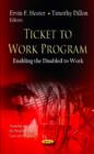 Ticket to Work Program : Enabling the Disabled to Work - Book