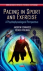 Pacing in Sport and Exercise : A Psychophysiological Perspective - eBook