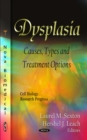 Dysplasia : Causes, Types and Treatment Options - eBook