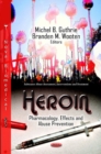 Heroin : Pharmacology, Effects & Abuse Prevention - Book