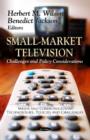 Small-Market Television : Challenges & Policy Considerations - Book
