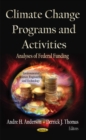 Climate Change Programs & Activities : Analyses of Federal Funding - Book