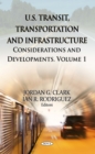U.S. Transit, Transportation and Infrastructure : Considerations and Developments. Volume 1 - eBook