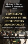 Combatant Commands in the U.S. Armed Forces : Elements and Considerations - eBook