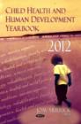 Child Health & Human Development Yearbook 2012 - Book