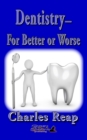 Dentistry-for Better or Worse - eBook