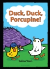 Duck, Duck, Porcupine! - Book
