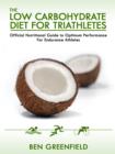 The Low Carbohydrate Diet Guide For Triathletes - eBook