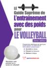Le guide supreme de l'entrainement avec des poids pour le volleyball - eBook