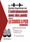 Le guide supreme de l'entrainement avec des poids pour la course a pied - eBook