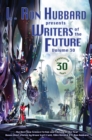 L. Ron Hubbard Presents Writers of the Future Volume 30 : The Best New Science Fiction and Fantasy of the Year - eBook