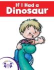 If I Had A Dinosaur - eBook