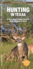 Hunting in Texas : A Folding Guide to What You Need to Know - Book