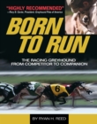 The Born to Run : Racing Greyhound, from Competitor to Companion - eBook
