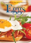 Incredible Eggs : Egg Selection & Use, Plus 50 Egg-citing Recipes - Book