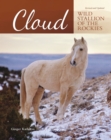 Cloud : Wild Stallion of the Rockies, Revised and Updated - Book