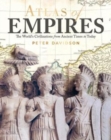Atlas of Empires : The World's Civilizations from Ancient Times to Today - Book
