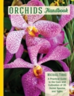 Orchids Handbook : A Practical Guide to the Care and Cultivation to 35 Orchid Species and Types - Book