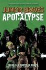 Junior Braves of the Apocalypse Volume 1: A Brave is Brave - Book