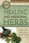 Complete Guide to Growing Healing & Medicinal Herbs : Everything You Need to Know Explained Simply - Book