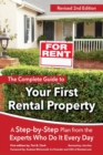 Complete Guide to Your First Rental Property : A Step-by-Step Plan from the Experts Who Do It Every Day - Book