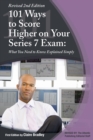 101 Ways to Score Higher on Your Series 7 Exam : What You Need to Know Explained Simply - eBook