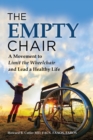 The Empty Chair : A Movement to Limit the Wheelchair and Lead a Healthy Life - eBook