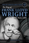 People that Changed the Course of History : The Story of Frank Lloyd Wright 150 Years After His Birth - eBook