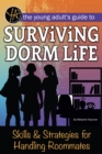 The Young Adult's Guide to Surviving Dorm Life Skills & Strategies for Handling Roommates - eBook