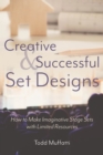 Creative and Successful Set Designs : How to Make Imaginative Sets with Limited Resources - eBook