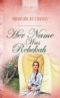 Her Name Was Rebekah - eBook