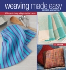 Weaving Made Easy : Revised and Updated - 17 Projects Using a Rigid-Heddle Loom - Book