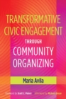 Transformative Civic Engagement Through Community Organizing - Book