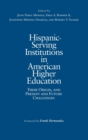 Hispanic-Serving Institutions in American Higher Education : Their Origin, and Present and Future Challenges - Book