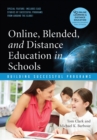 Online, Blended, and Distance Education in Schools : Building Successful Programs - Book