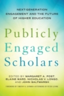Publicly Engaged Scholars : Next-Generation Engagement and the Future of Higher Education - Book