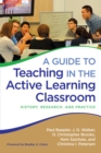 A Guide to Teaching in the Active Learning Classroom : History, Research, and Practice - Book