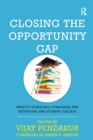 Closing the Opportunity Gap : Identity-Conscious Strategies for Retention and Student Success - Book
