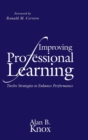 Improving Professional Learning : Twelve Strategies to Enhance Performance - Book