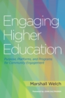 Engaging Higher Education : Purpose, Platforms, and Programs for Community Engagement - Book