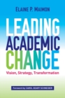 Leading Academic Change : Vision, Strategy, Transformation - Book