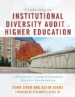 Conducting an Institutional Diversity Audit in Higher Education : A Practitioner's Guide to Systematic Diversity Transformation - Book