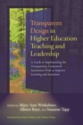 Transparent Design in Higher Education Teaching and Leadership : A Guide to Implementing the Transparency Framework Institution-Wide to Improve Learning and Retention - Book