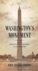Washington's Monument : And the Fascinating History of the Obelisk - Book