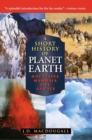 A Short History of Planet Earth : Mountains, Mammals, Fire, and Ice - Book